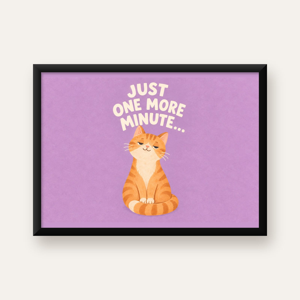 Sevimli Turuncu Kedi Dijital Poster - Just One More Minute — Yatay baskı, düz siyah çerçeveli duvar posteri