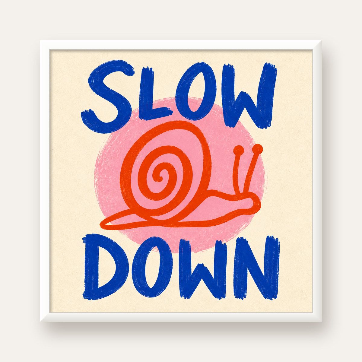 Slow Down Salyangoz Poster – Dijital El İllüstrasyonu — beyaz çerçeveli kare poster