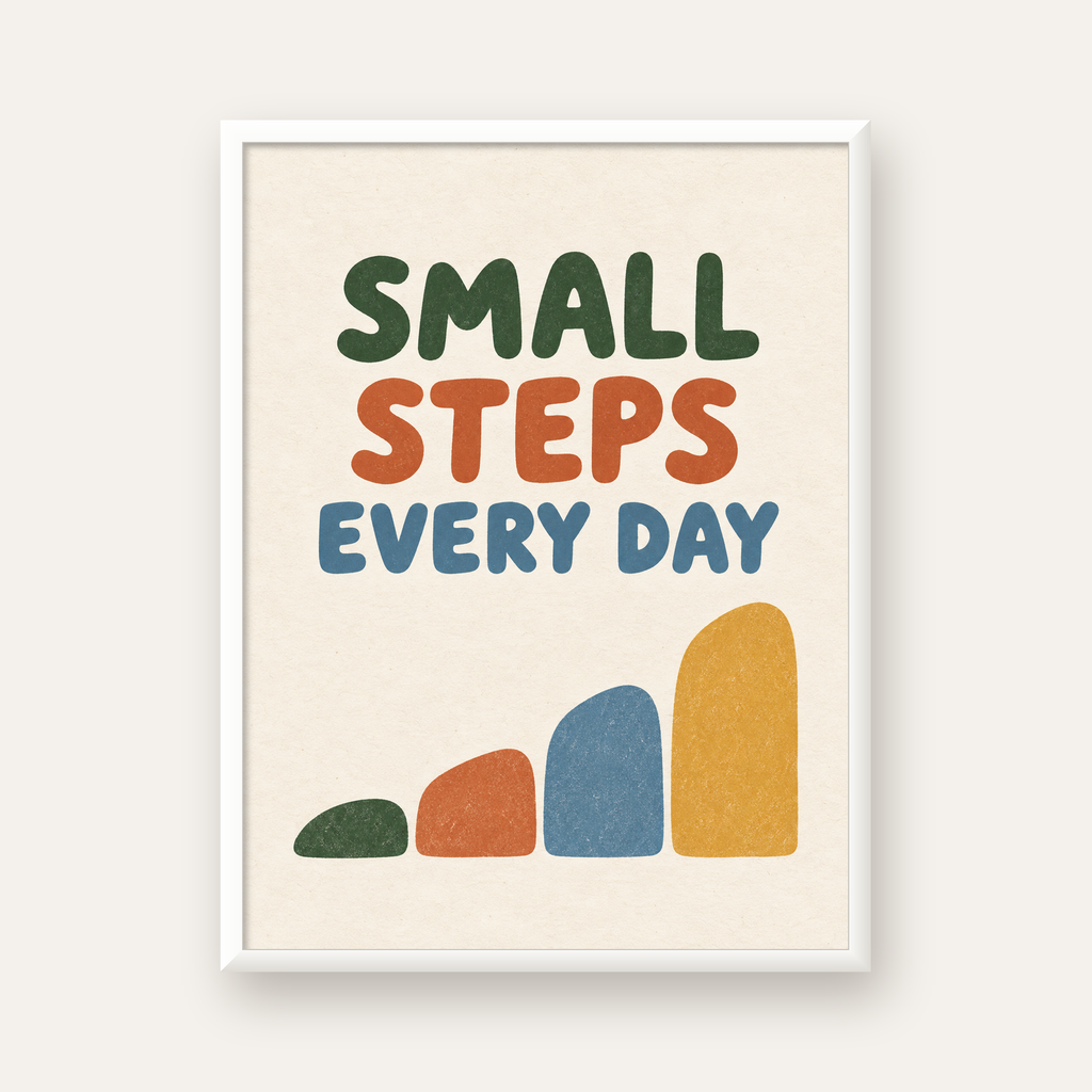 Small Steps Every Day - Minimal Dijital İlham Poster — beyaz çerçeveli dikey poster