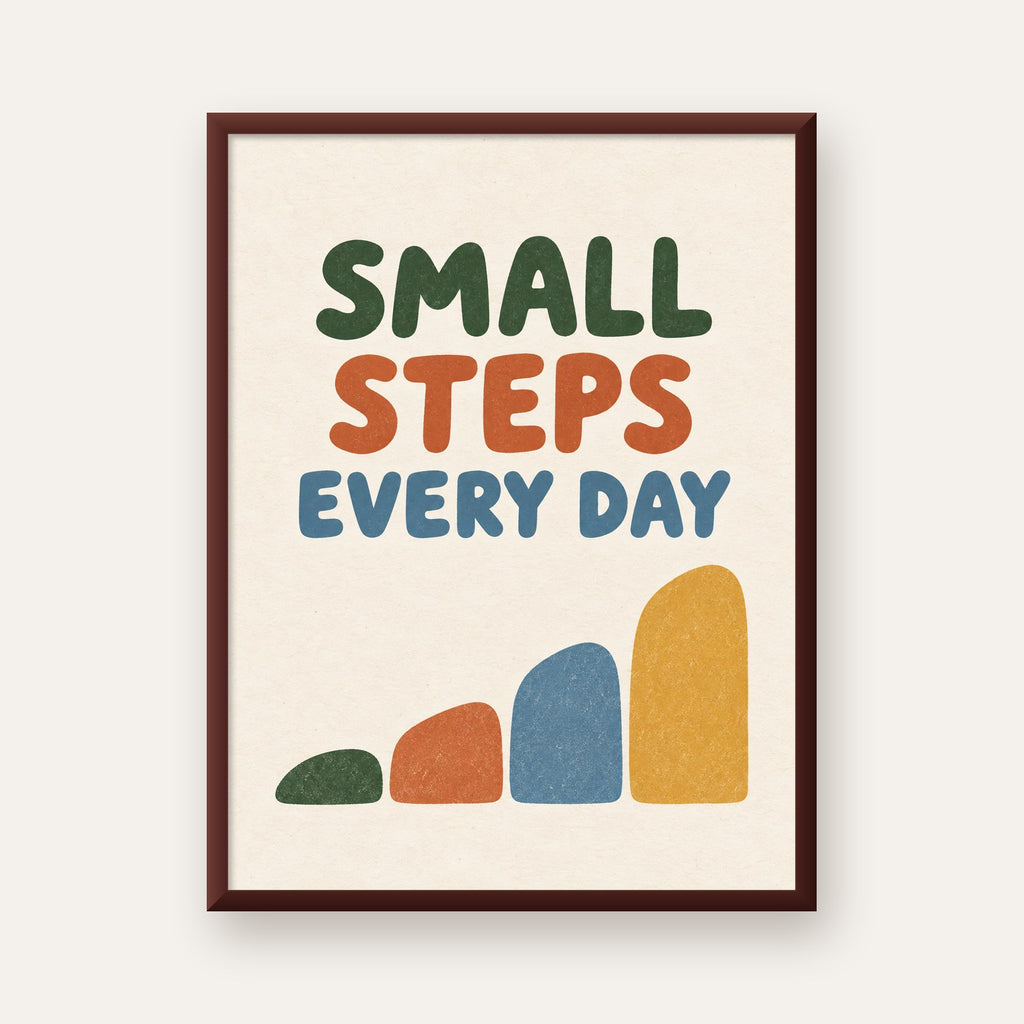 Small Steps Every Day - Minimal Dijital İlham Poster — ceviz çerçeveli