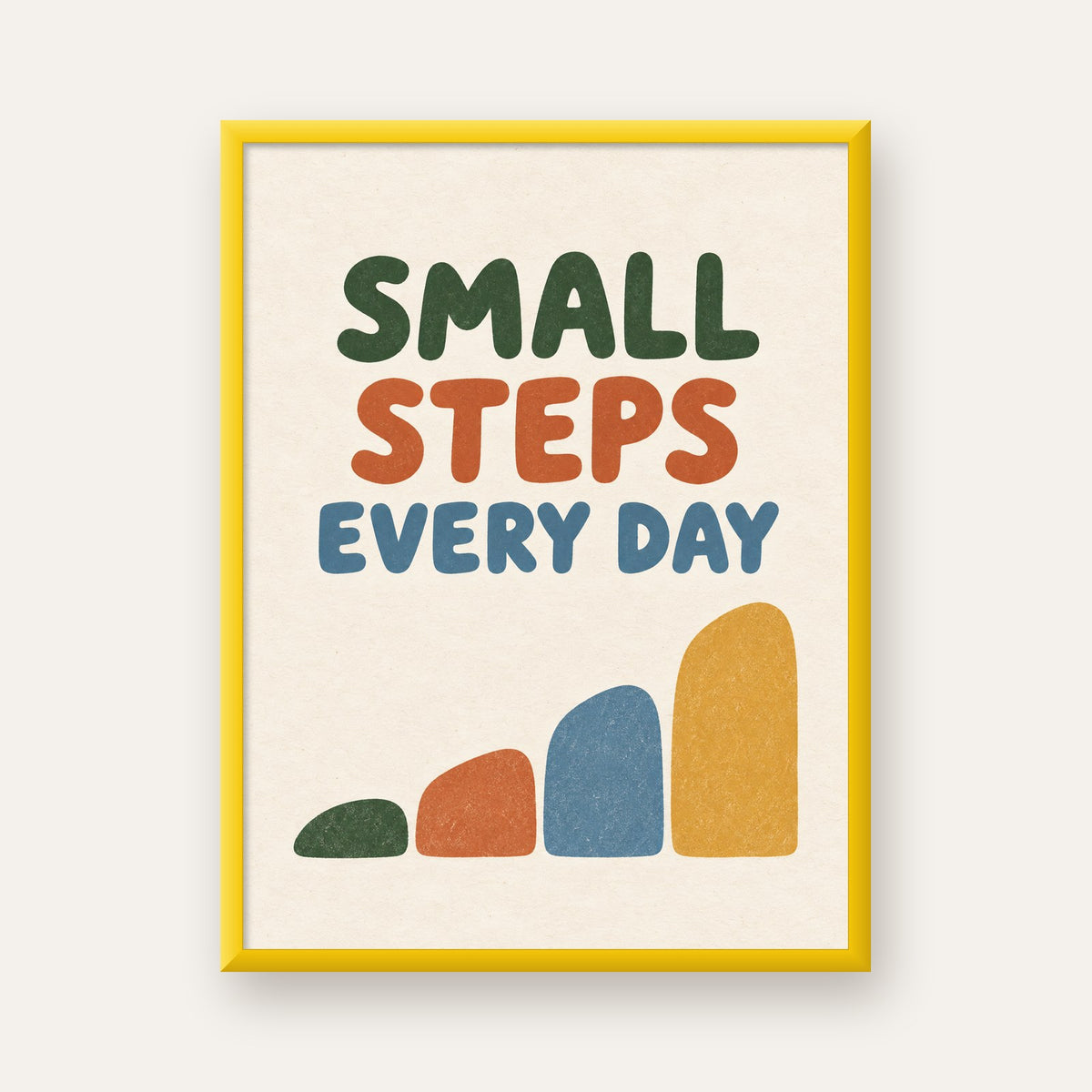 Small Steps Every Day - Minimal Dijital İlham Poster — sarı çerçeveli