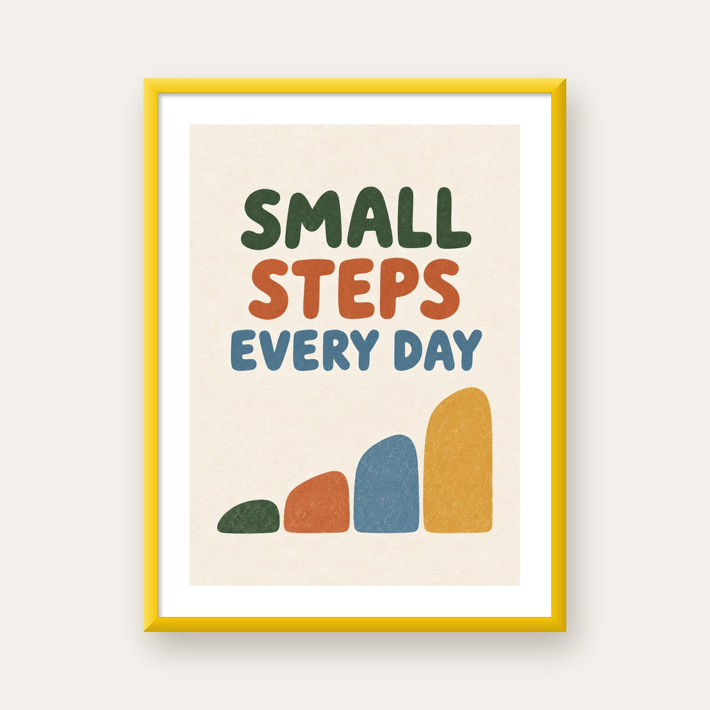 Small Steps Every Day - Minimal Dijital İlham Poster — sarı çerçeveli paspartulu