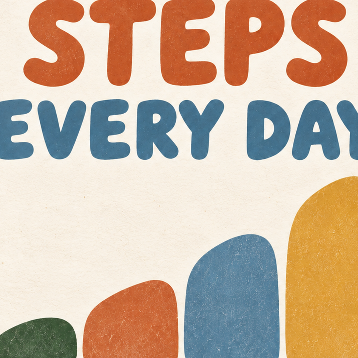 Small Steps Every Day - Minimal Dijital İlham Poster — baskının yakın çekimi, kâğıt dokusu ve renk detayı