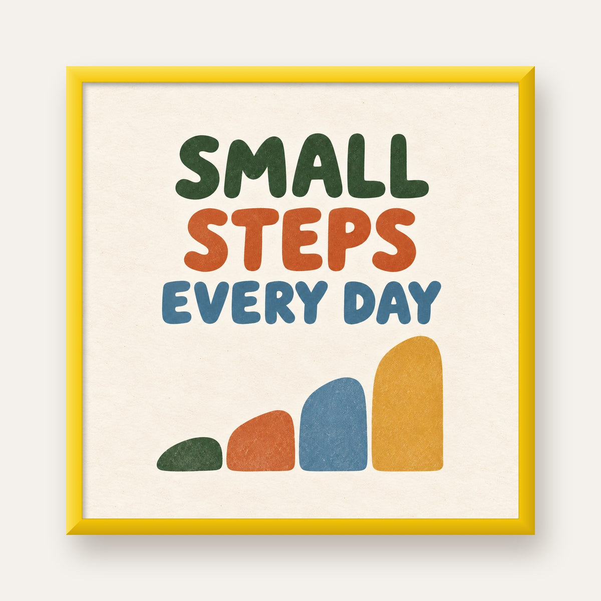 Small Steps Every Day - Minimal Dijital İlham Poster — sarı çerçeveli