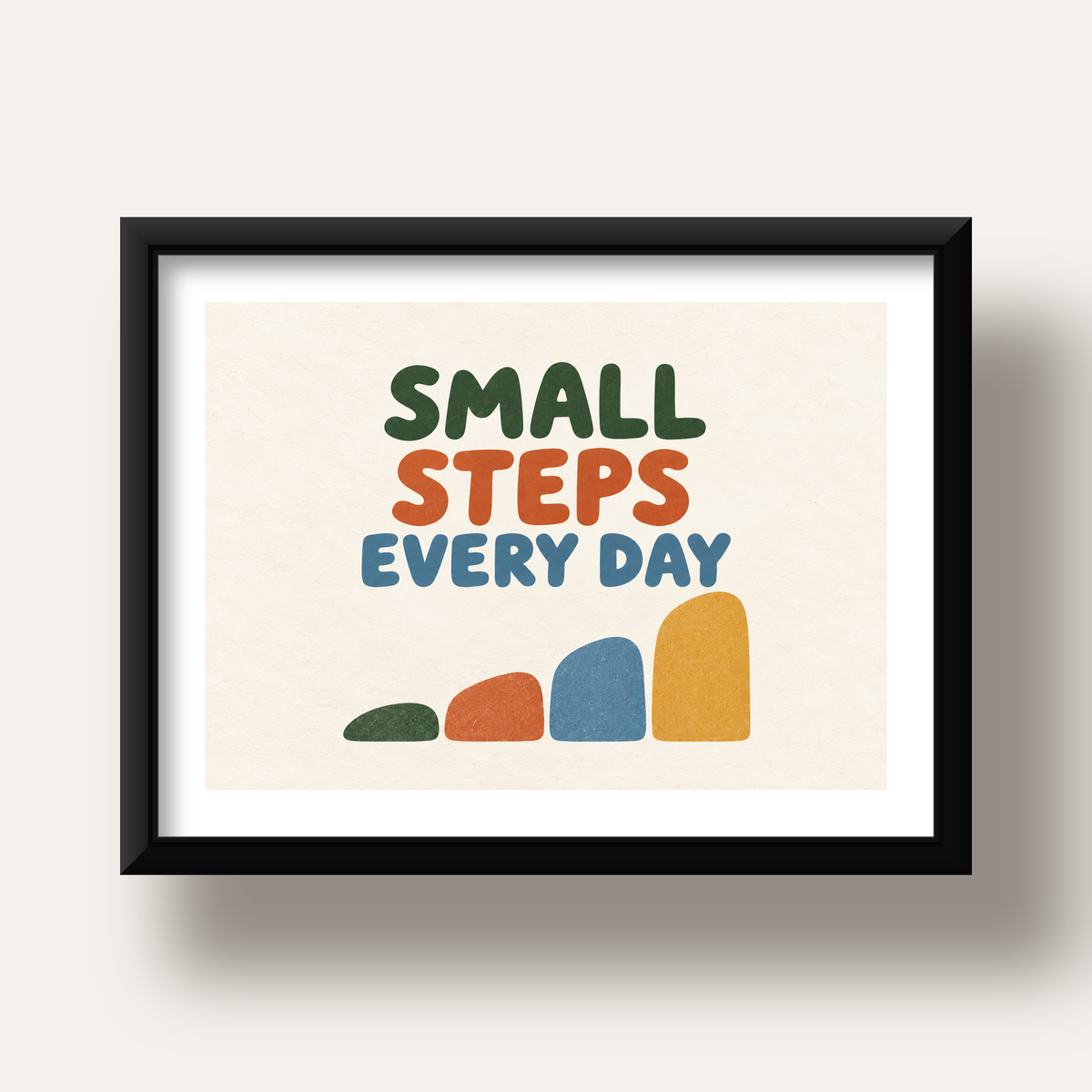 Small Steps Every Day - Minimal Dijital İlham Poster — siyah derin çerçeveli paspartulu