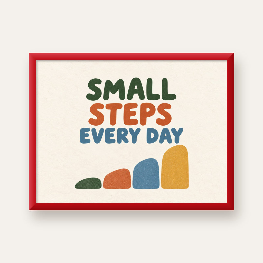 Small Steps Every Day - Minimal Dijital İlham Poster — kırmızı çerçeveli