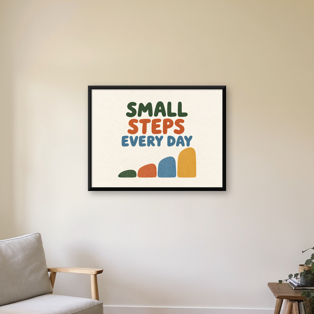 Small Steps Every Day - Minimal Dijital İlham Poster — Yatay baskı, çerçeveli hâliyle bir ev duvarında