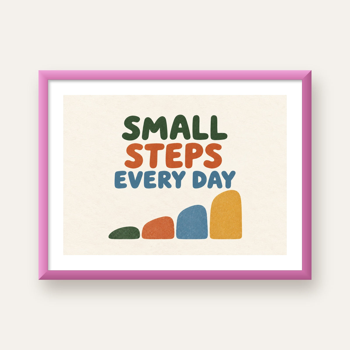 Small Steps Every Day - Minimal Dijital İlham Poster — pembe çerçeveli paspartulu