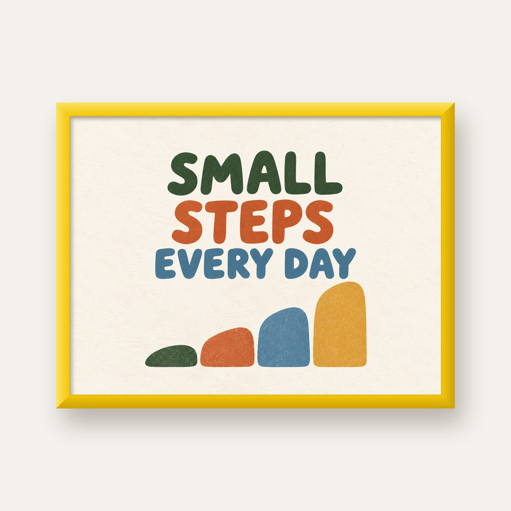 Small Steps Every Day - Minimal Dijital İlham Poster — sarı çerçeveli