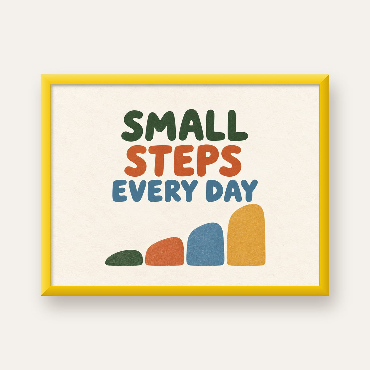 Small Steps Every Day - Minimal Dijital İlham Poster — sarı çerçeveli