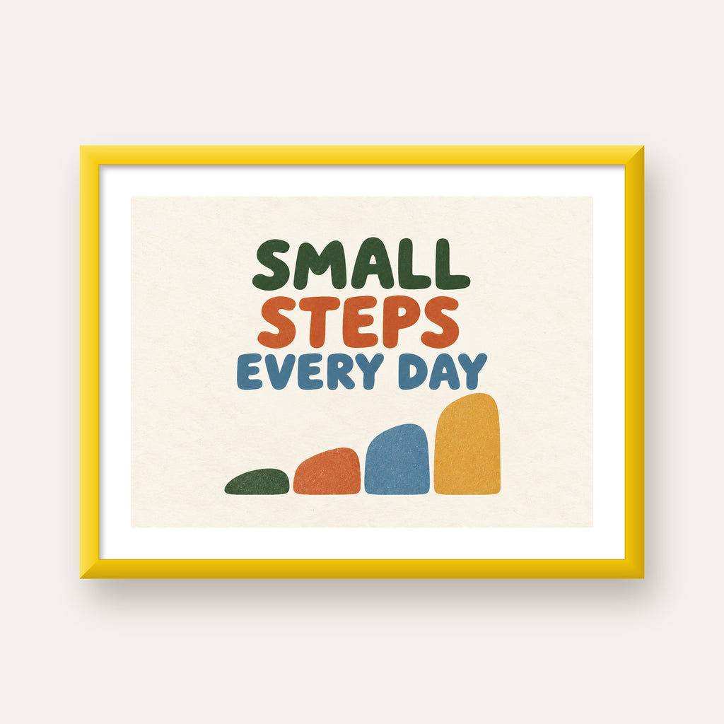 Small Steps Every Day - Minimal Dijital İlham Poster — sarı çerçeveli paspartulu