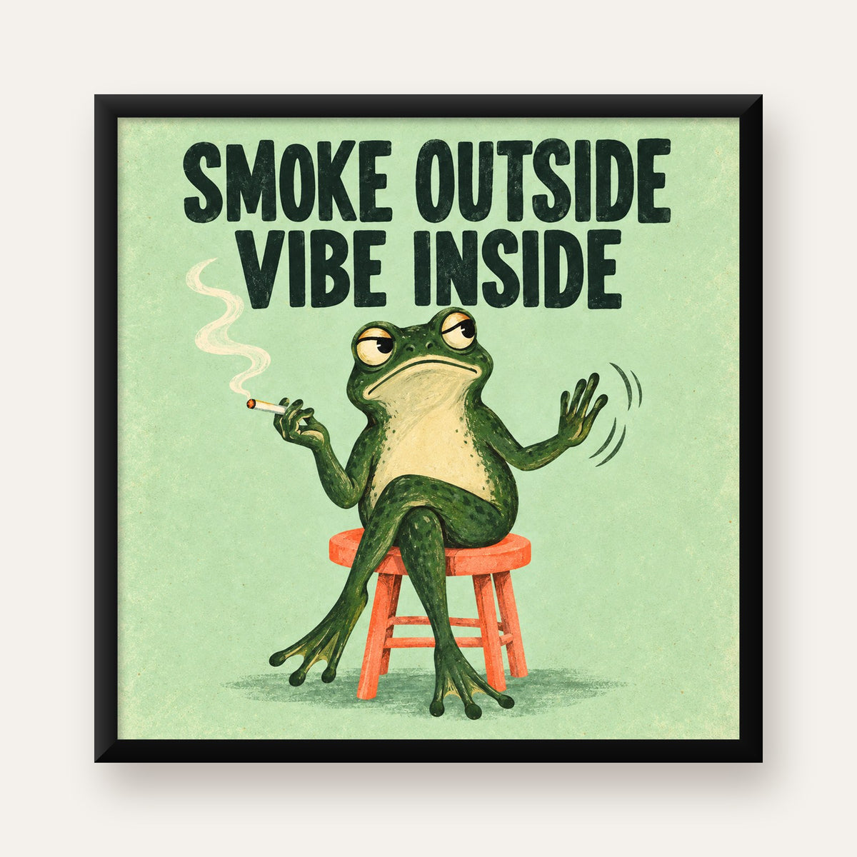 Sigara İçen Kurbağa Retro Mizahi Poster – Smoke Outside Vibe Inside — Kare baskı, düz siyah çerçeveli duvar posteri