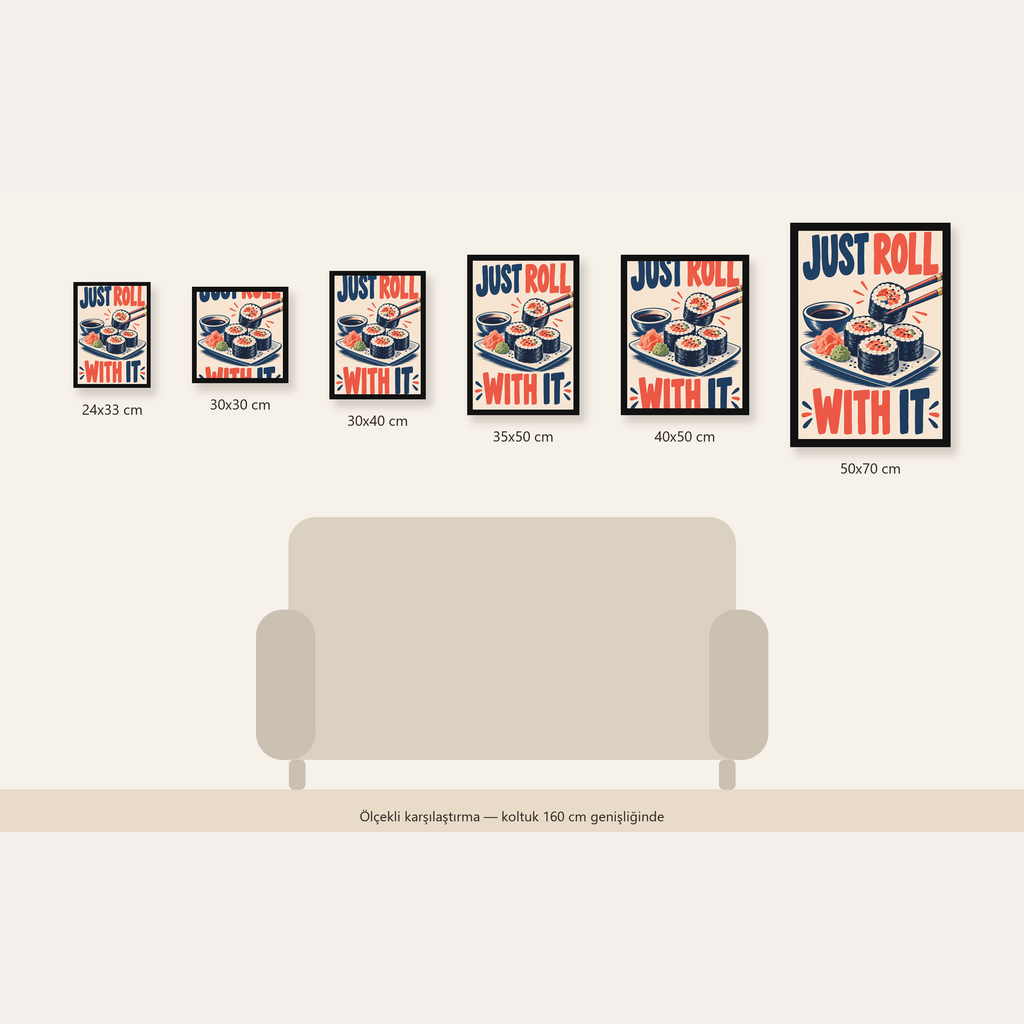 Just Roll With It – Sushi Temalı Mizahi Poster — 24×33 cm'den 50×70 cm'e, altı ölçünün karşılaştırması
