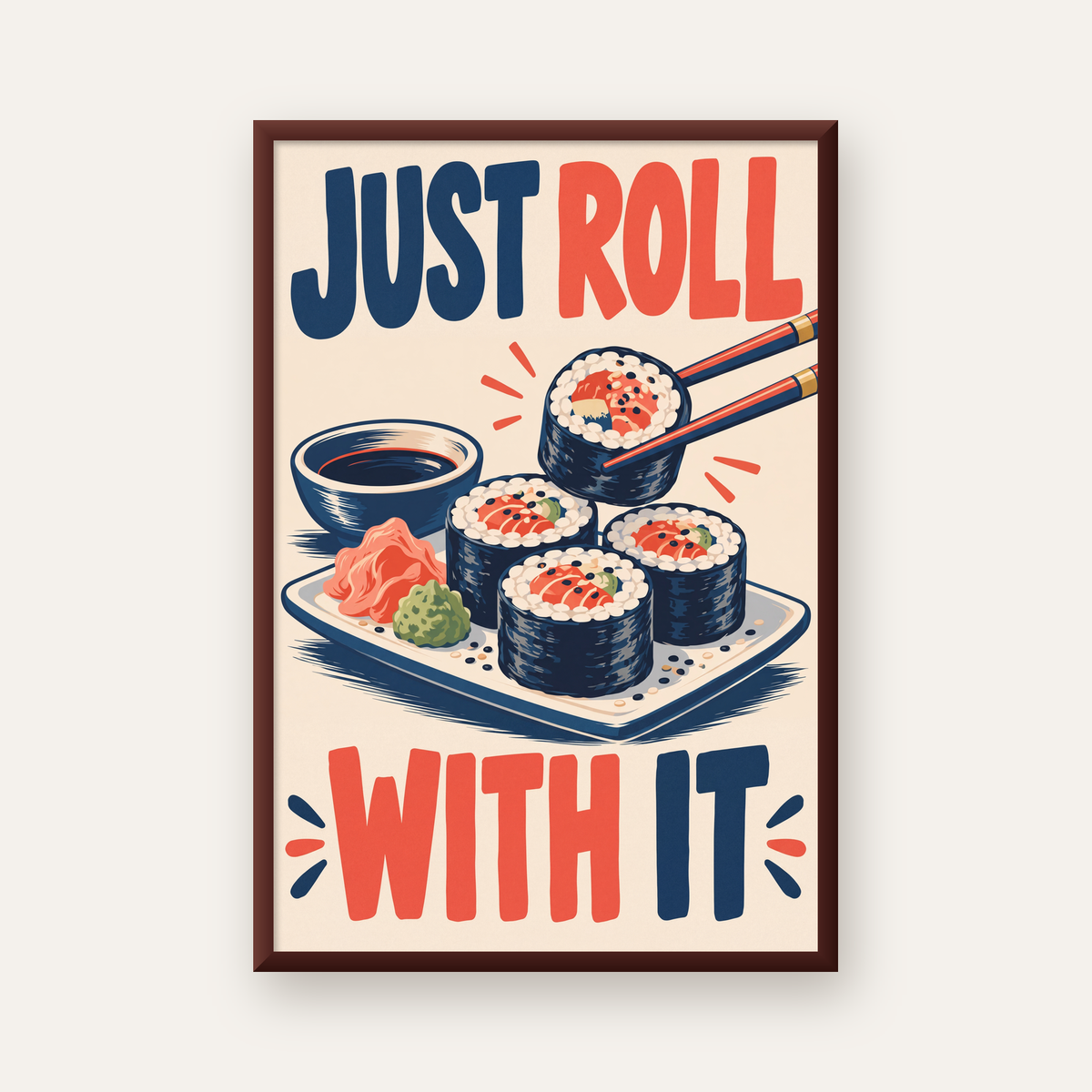 Just Roll With It – Sushi Temalı Mizahi Poster — ceviz çerçeveli