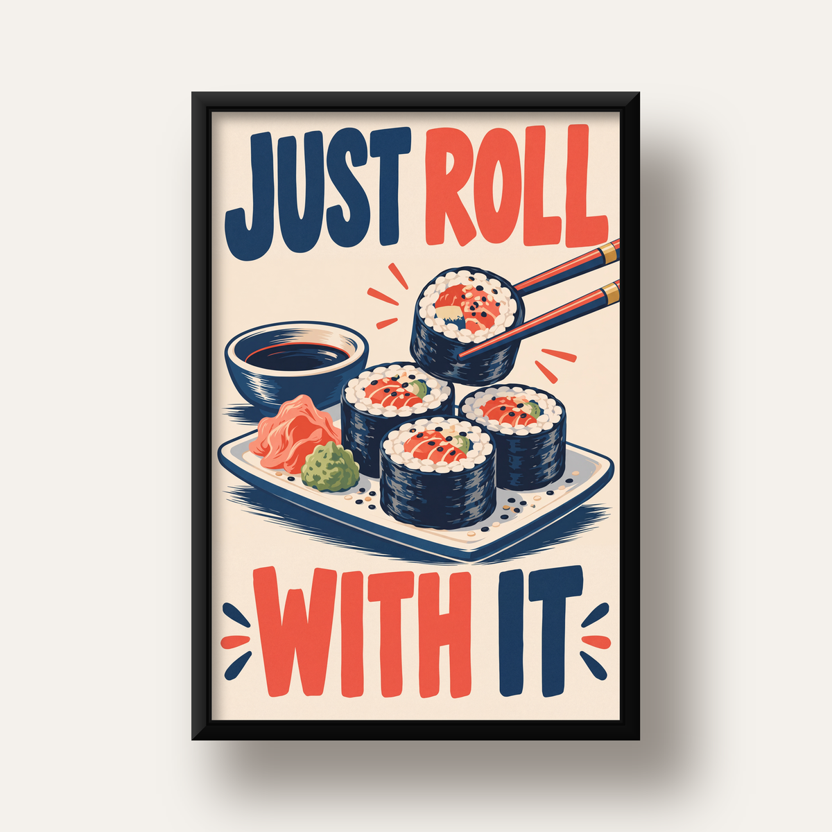 Just Roll With It – Sushi Temalı Mizahi Poster — siyah derin çerçeveli