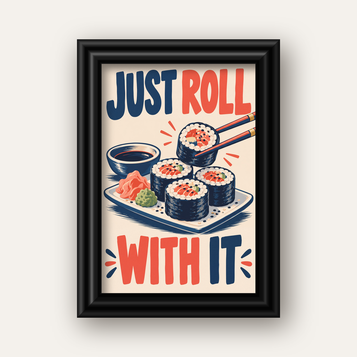Just Roll With It – Sushi Temalı Mizahi Poster — siyah galeri çerçeveli