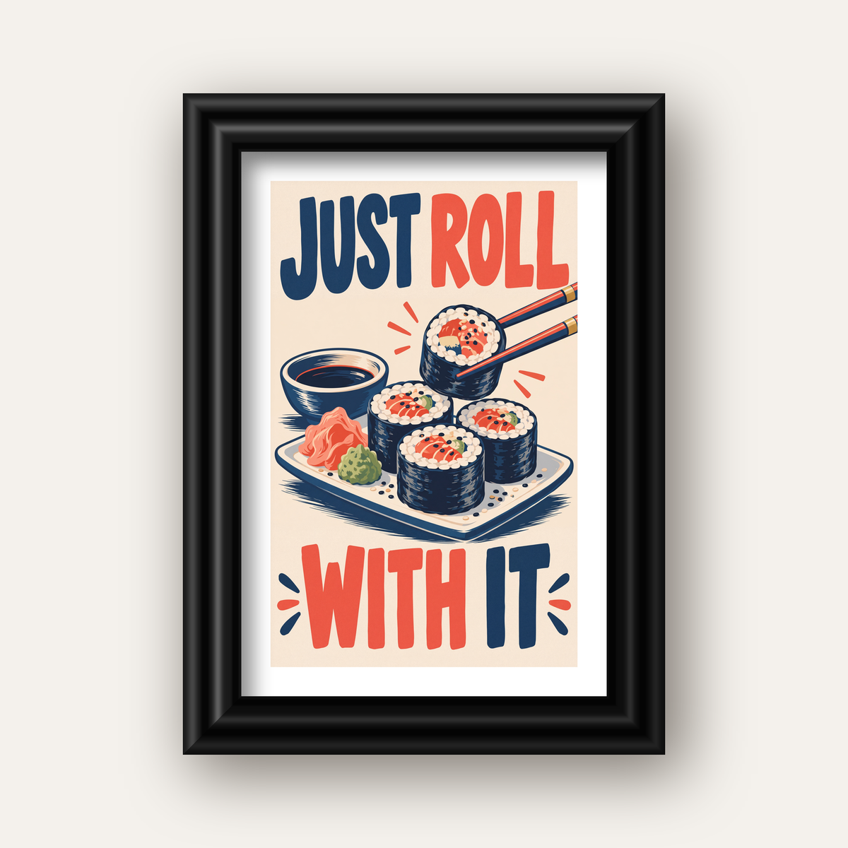 Just Roll With It – Sushi Temalı Mizahi Poster — siyah galeri çerçeveli paspartulu