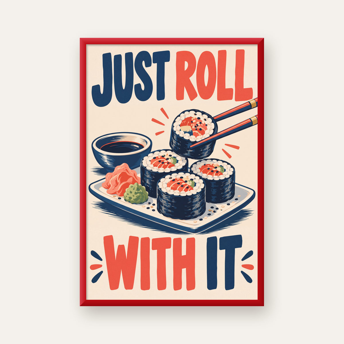 Just Roll With It – Sushi Temalı Mizahi Poster — kırmızı çerçeveli