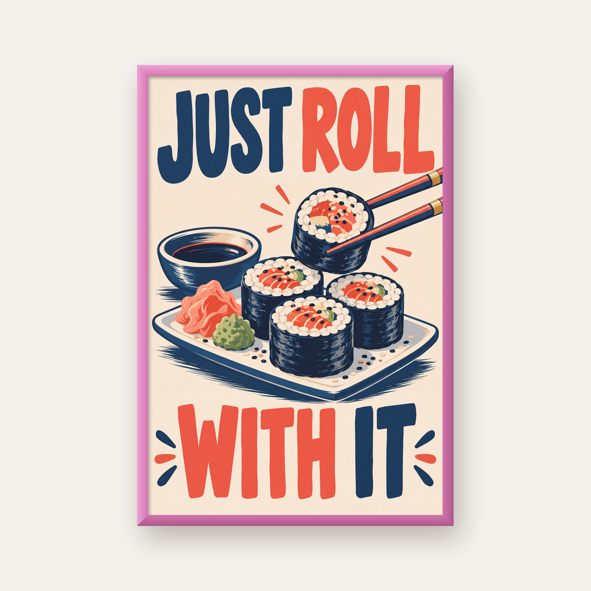 Just Roll With It – Sushi Temalı Mizahi Poster — pembe çerçeveli