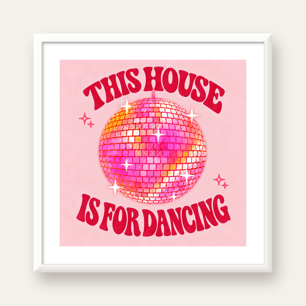 This House Is for Dancing Retro Disko Topu Posteri — beyaz çerçeveli kare poster