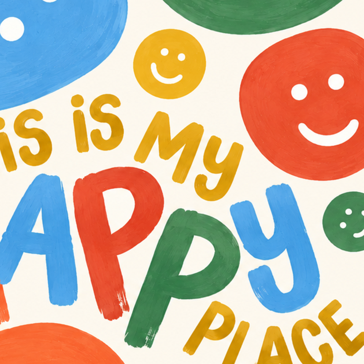Renkli Gülümseyen Suratlar Poster – THIS IS MY HAPPY PLACE — baskının yakın çekimi, kâğıt dokusu ve renk detayı