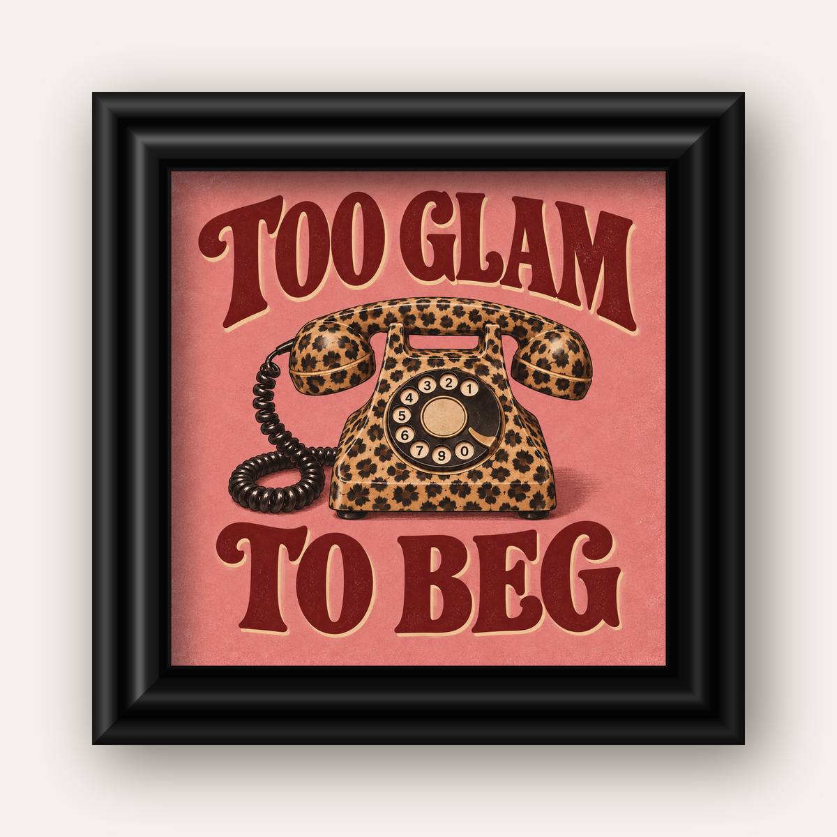 Leopar Desenli Retro Telefon & Tipografik Poster - Too Glam To Beg — siyah galeri çerçeveli