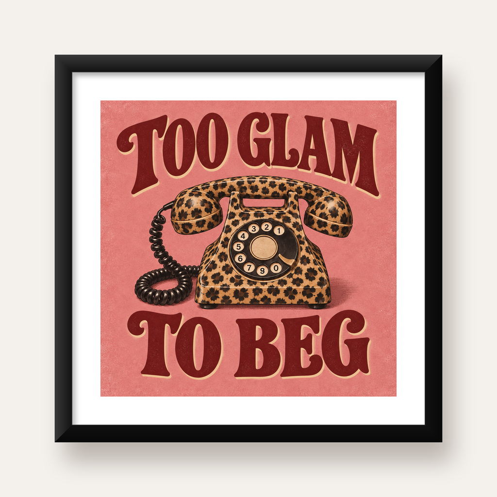 Leopar Desenli Retro Telefon & Tipografik Poster - Too Glam To Beg — Kare baskı, beyaz paspartulu