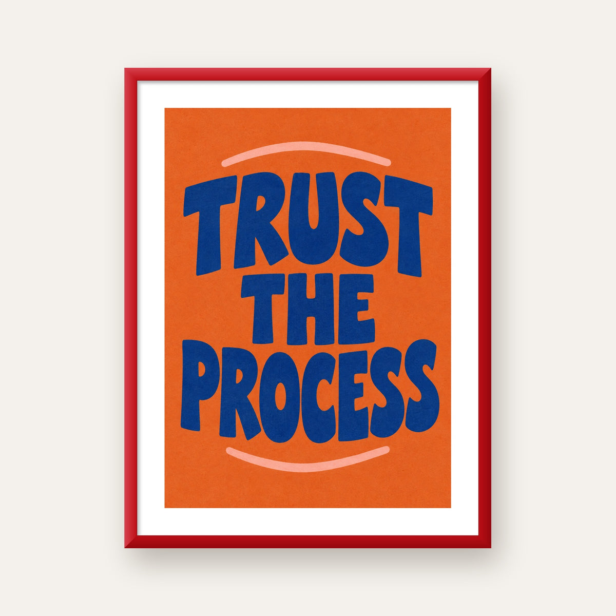 Trust The Process Poster – Motive Edici Tipografi Duvar Dekoru — kırmızı çerçeveli paspartulu