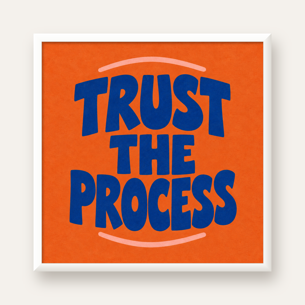 Trust The Process Poster – Motive Edici Tipografi Duvar Dekoru — beyaz çerçeveli kare poster