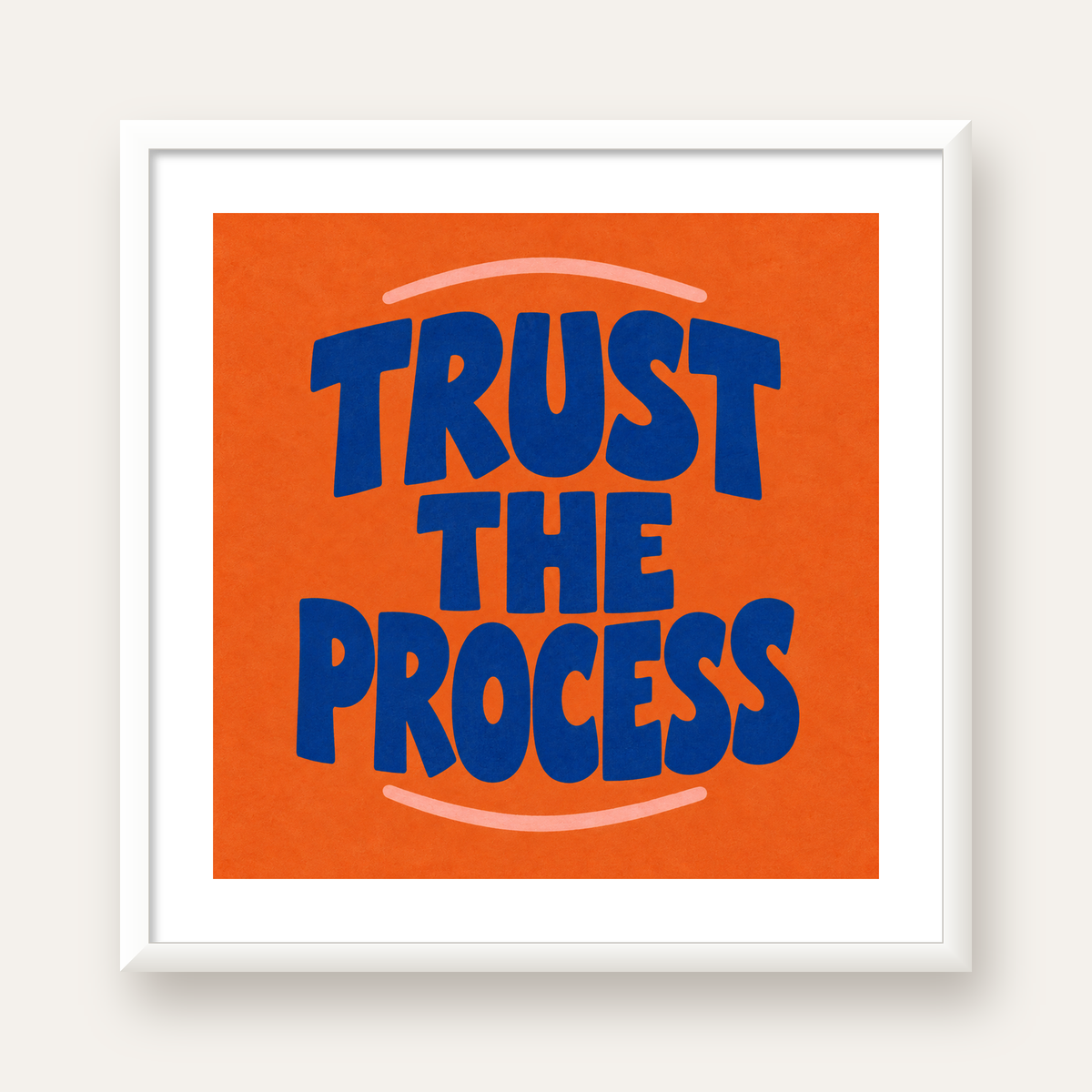 Trust The Process Poster – Motive Edici Tipografi Duvar Dekoru — beyaz çerçeveli kare poster
