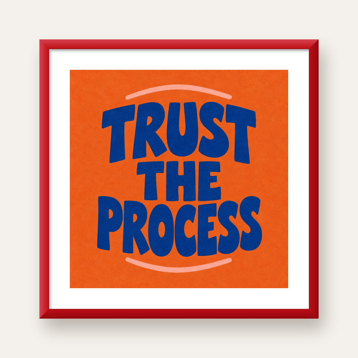 Trust The Process Poster – Motive Edici Tipografi Duvar Dekoru — kırmızı çerçeveli paspartulu