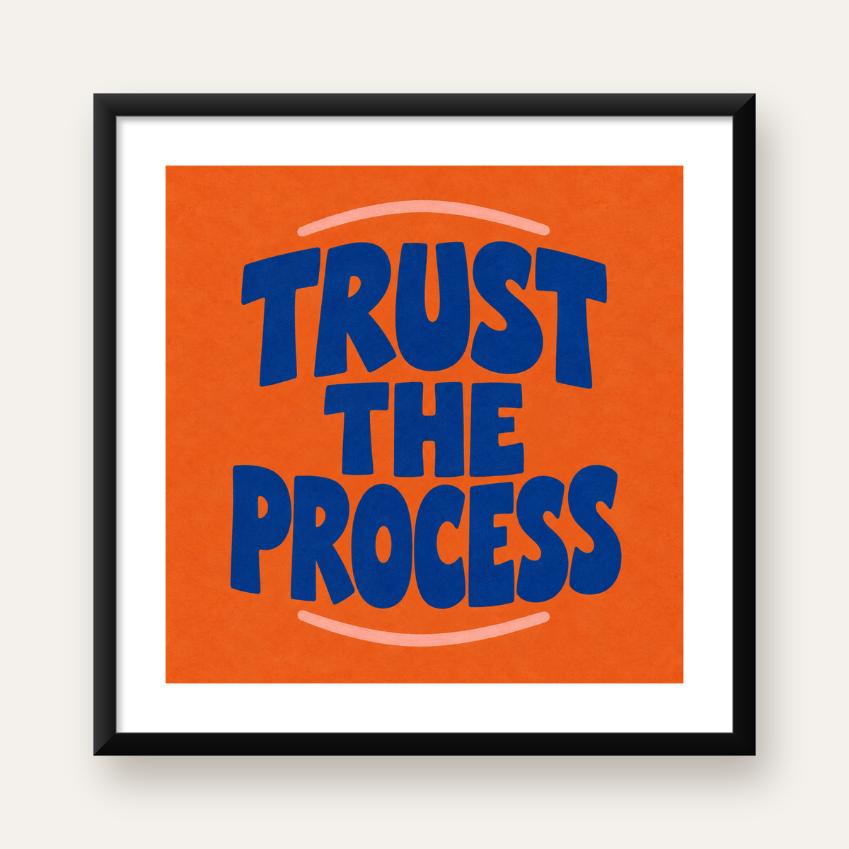Trust The Process Poster – Motive Edici Tipografi Duvar Dekoru — Kare baskı, beyaz paspartulu