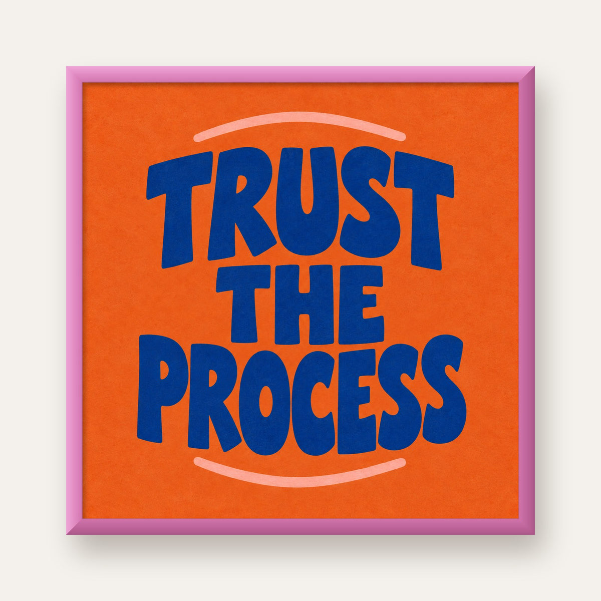 Trust The Process Poster – Motive Edici Tipografi Duvar Dekoru — pembe çerçeveli