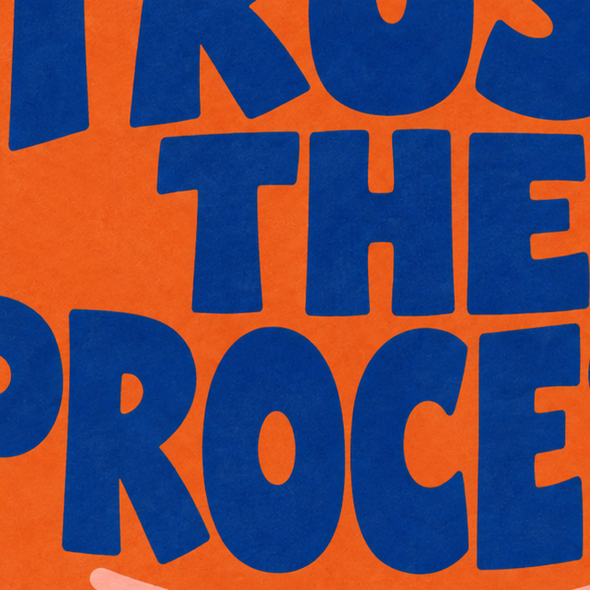 Trust The Process Poster – Motive Edici Tipografi Duvar Dekoru — baskının yakın çekimi, kâğıt dokusu ve renk detayı