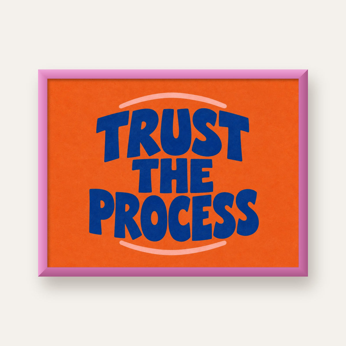 Trust The Process Poster – Motive Edici Tipografi Duvar Dekoru — pembe çerçeveli