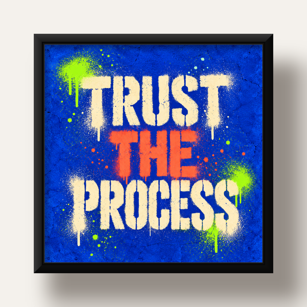 TRUST THE PROCESS Sözlü Graffiti Poster – Motive Edici Duvar Sanatı — siyah derin çerçeveli