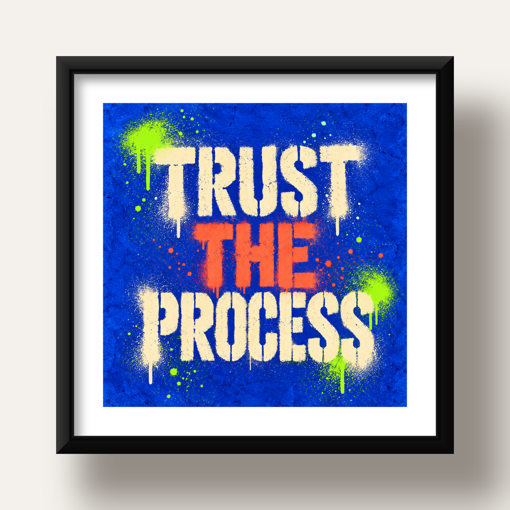 TRUST THE PROCESS Sözlü Graffiti Poster – Motive Edici Duvar Sanatı — siyah derin çerçeveli paspartulu