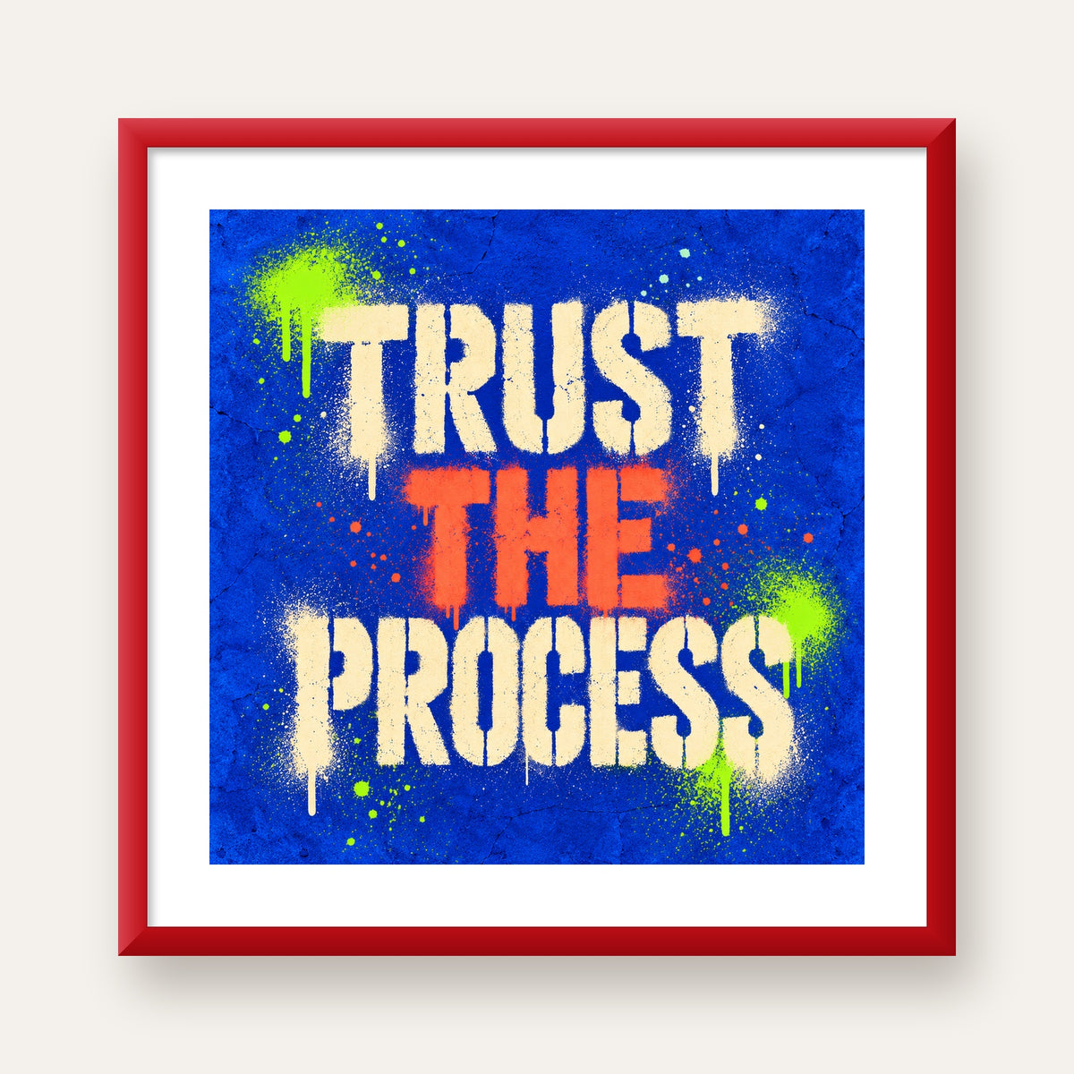 TRUST THE PROCESS Sözlü Graffiti Poster – Motive Edici Duvar Sanatı — kırmızı çerçeveli paspartulu