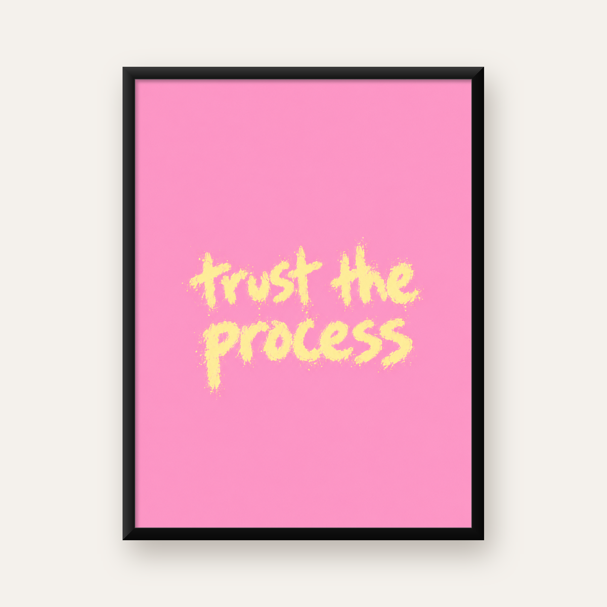 Trust The Process İlham Verici Modern Duvar Posteri — Dikey baskı, düz siyah çerçeveli duvar posteri