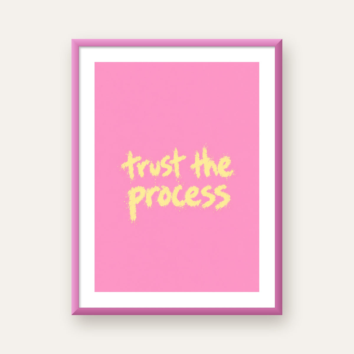 Trust The Process İlham Verici Modern Duvar Posteri — pembe çerçeveli paspartulu