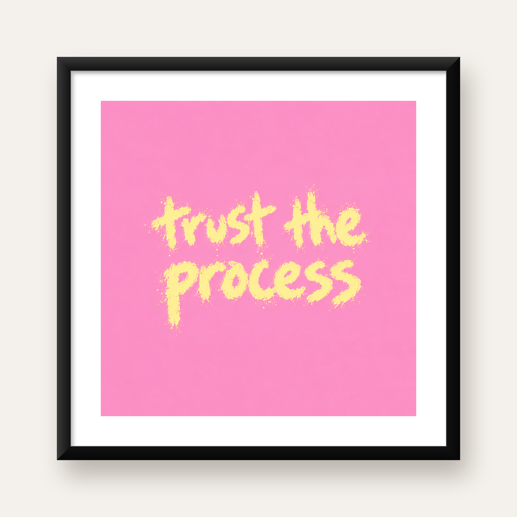 Trust The Process İlham Verici Modern Duvar Posteri — Kare baskı, beyaz paspartulu