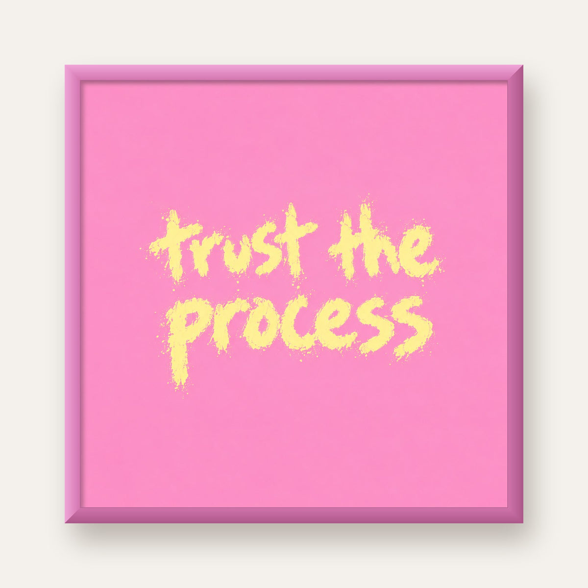 Trust The Process İlham Verici Modern Duvar Posteri — pembe çerçeveli