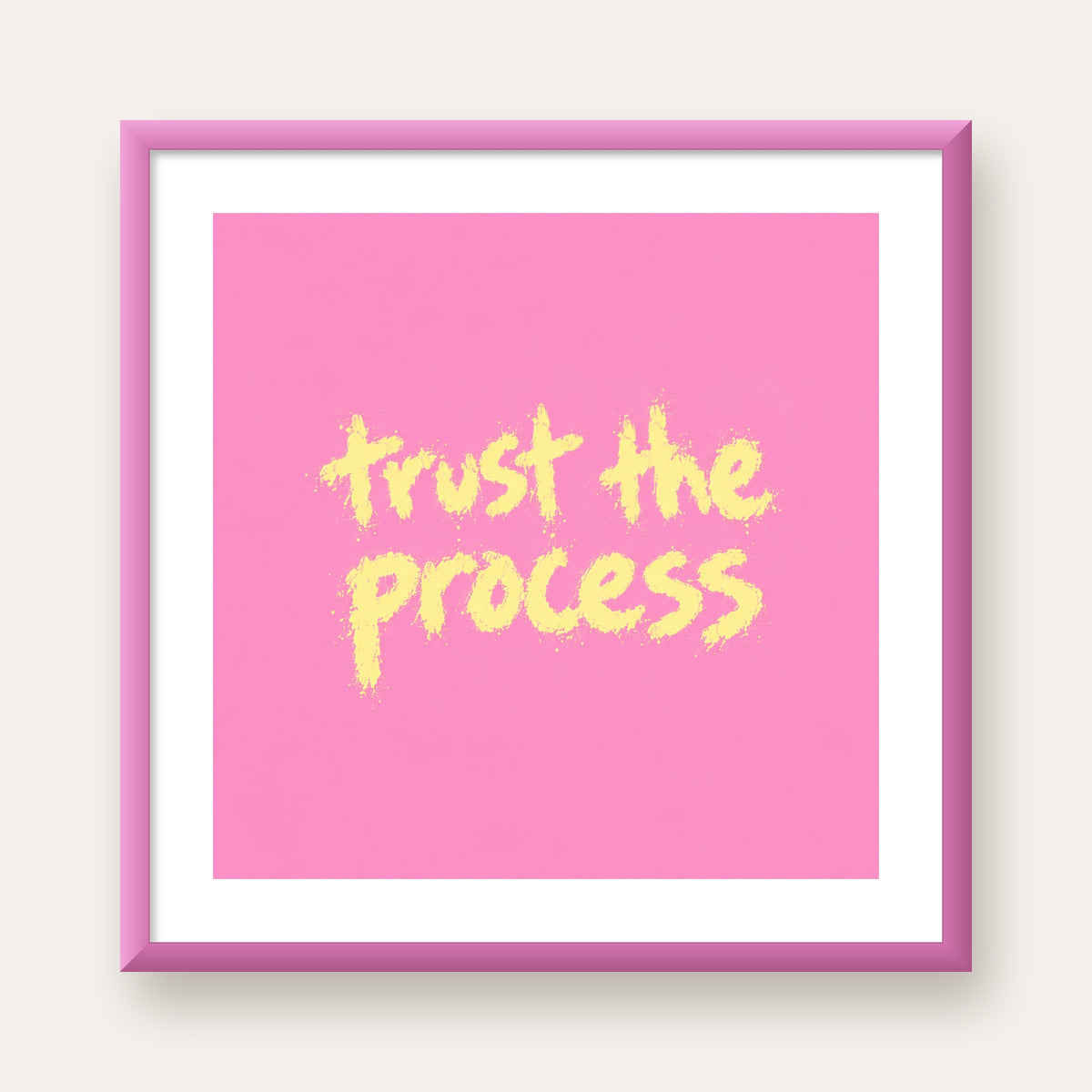 Trust The Process İlham Verici Modern Duvar Posteri — pembe çerçeveli paspartulu