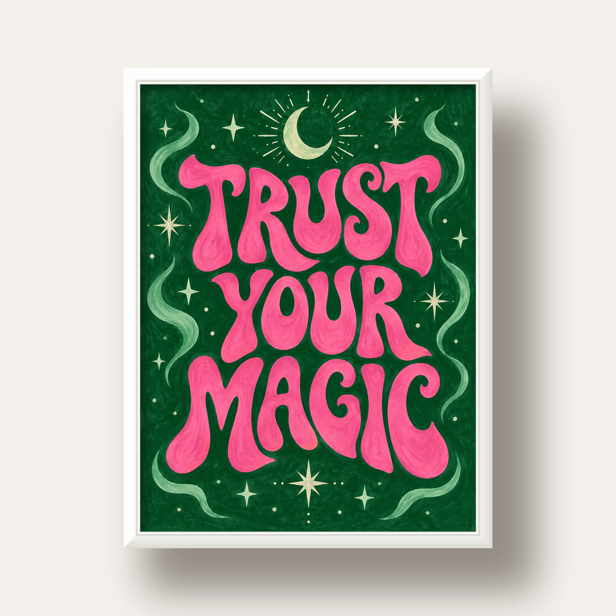 Trust Your Magic Poster – Büyülü Tipografi Sanat Baskısı — beyaz derin çerçeveli