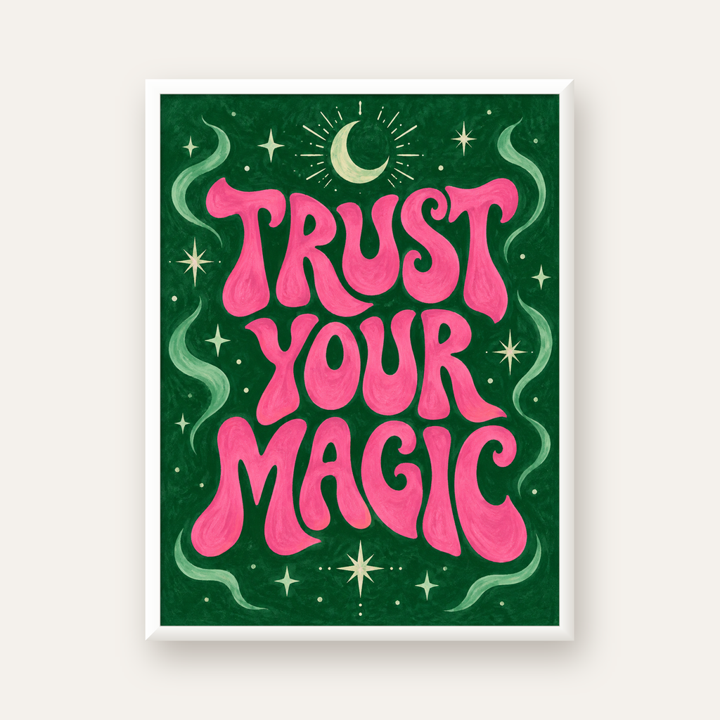 Trust Your Magic Poster – Büyülü Tipografi Sanat Baskısı — beyaz çerçeveli dikey poster