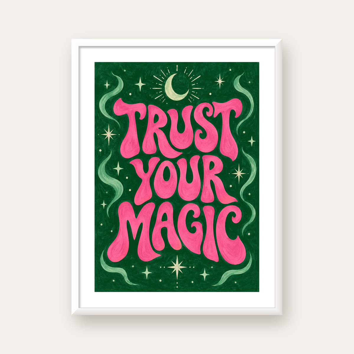 Trust Your Magic Poster – Büyülü Tipografi Sanat Baskısı — beyaz çerçeveli dikey poster