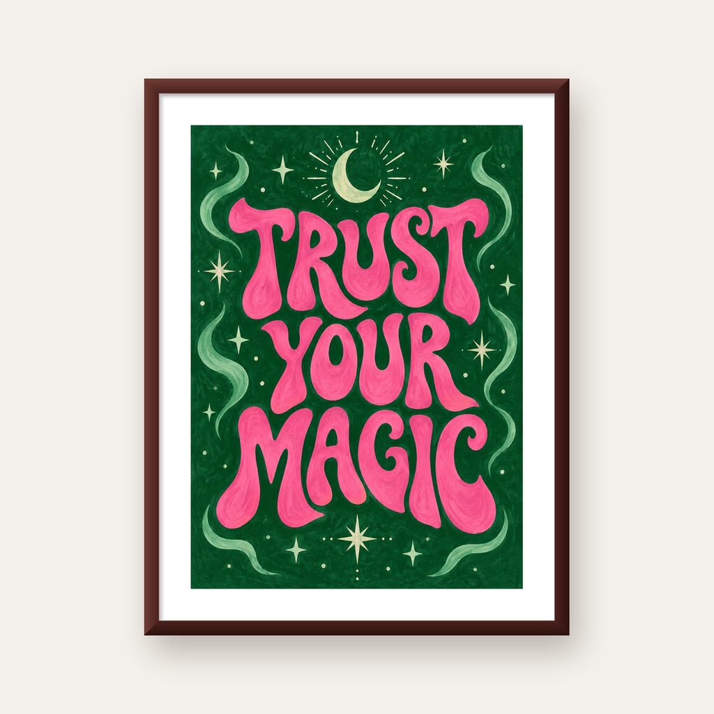 Trust Your Magic Poster – Büyülü Tipografi Sanat Baskısı — ceviz çerçeveli paspartulu