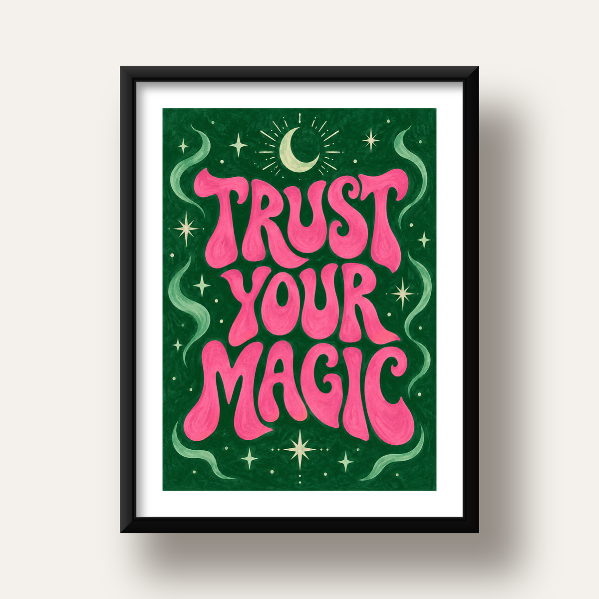 Trust Your Magic Poster – Büyülü Tipografi Sanat Baskısı — siyah derin çerçeveli paspartulu