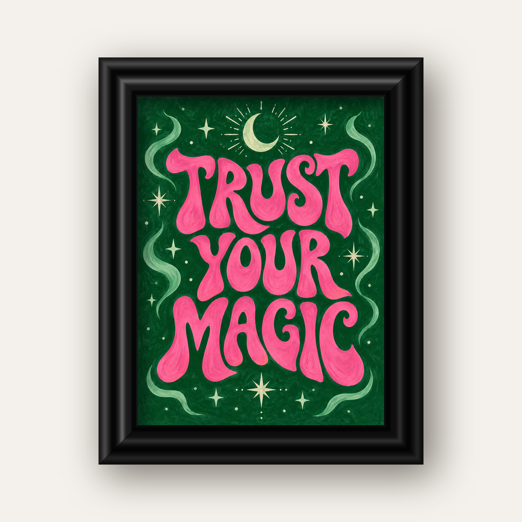 Trust Your Magic Poster – Büyülü Tipografi Sanat Baskısı — siyah galeri çerçeveli