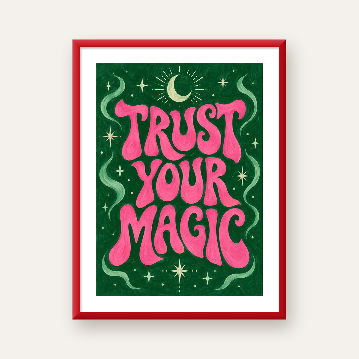 Trust Your Magic Poster – Büyülü Tipografi Sanat Baskısı — kırmızı çerçeveli paspartulu